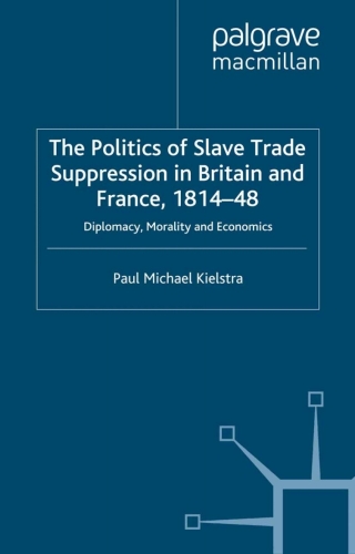 The Politics of Slave Trade Suppression in Britain and France, 1814-48