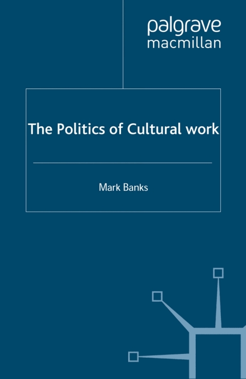 Cover image for book The Politics of Cultural Work