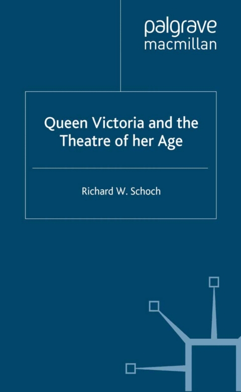 Cover image for book Queen Victoria and the Theatre of Her Age