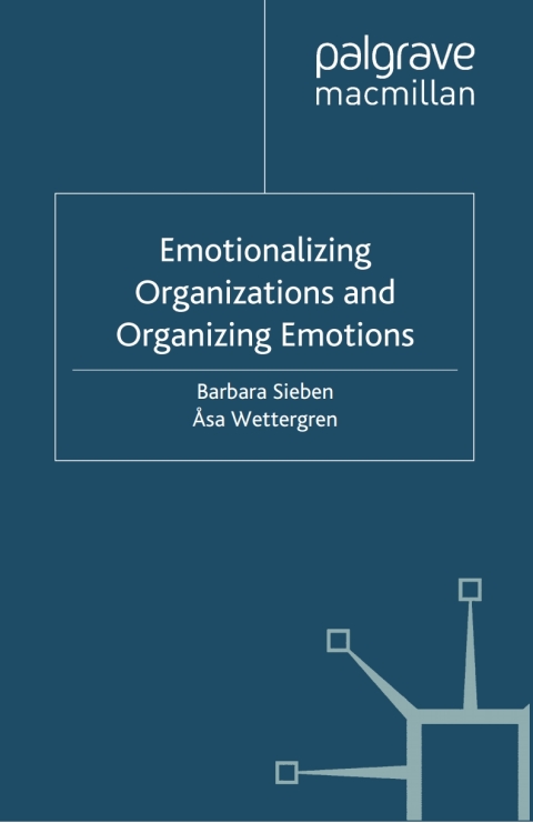 Cover image for book Emotionalizing Organizations and Organizing Emotions