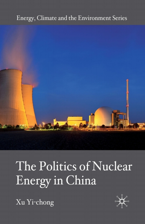 Cover image for book The Politics of Nuclear Energy in China