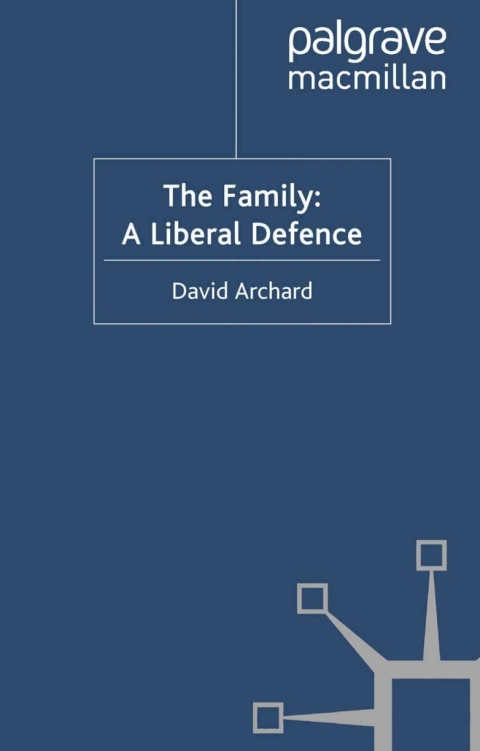 Cover image for book The Family: A Liberal Defence