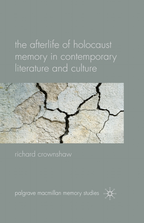 Cover image for book The Afterlife of Holocaust Memory in Contemporary Literature and Culture