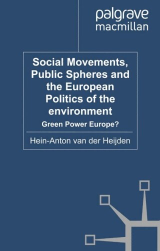 Social Movements, Public Spheres and the European Politics of the Environment