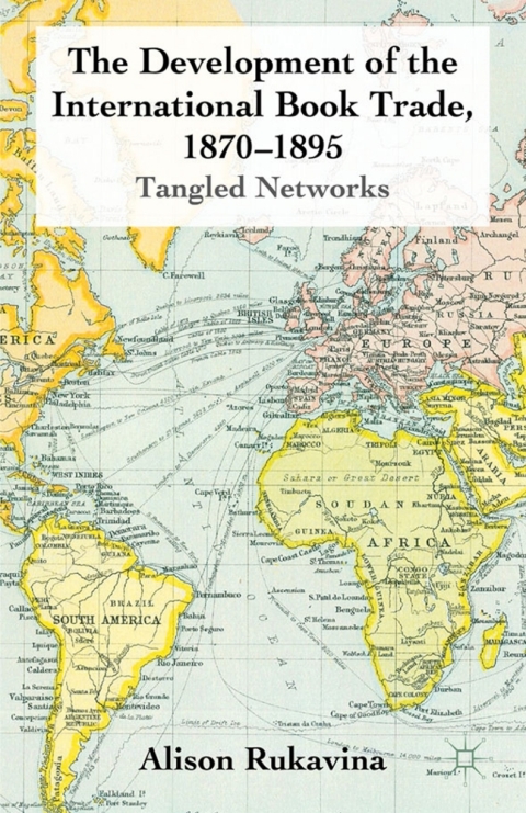 Cover image for book The Development of the International Book Trade, 1870-1895