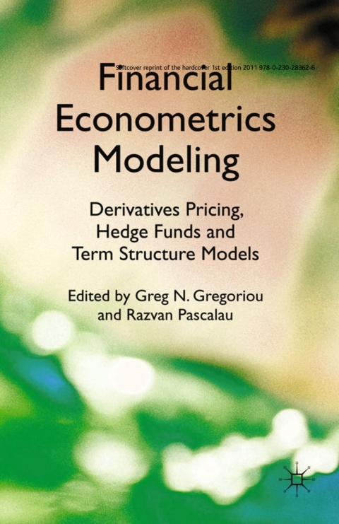 Cover image for book Financial Econometrics Modeling: Derivatives Pricing, Hedge Funds and Term Structure Models