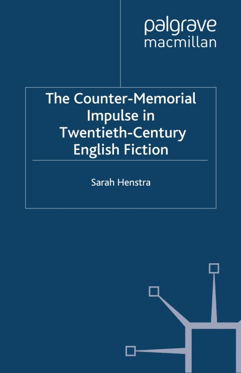 Cover image for book The Counter-Memorial Impulse in Twentieth-Century English Fiction
