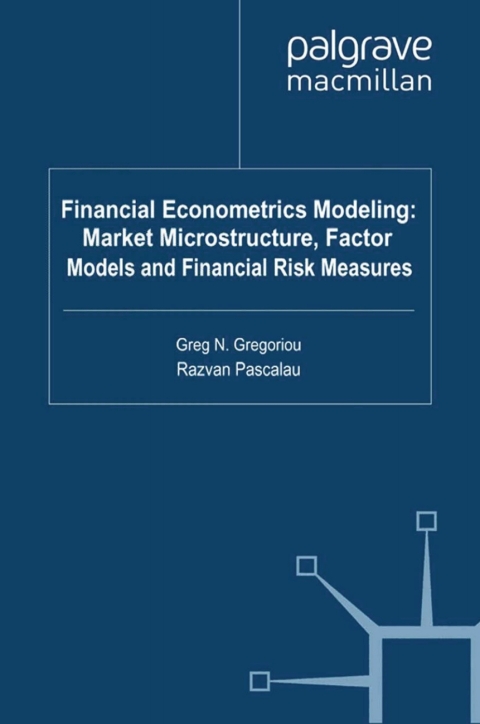 Cover image for book Financial Econometrics Modeling: Market Microstructure, Factor Models and Financial Risk Measures