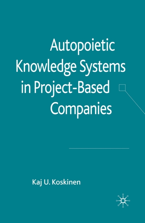 Cover image for book Autopoietic Knowledge Systems in Project-Based Companies