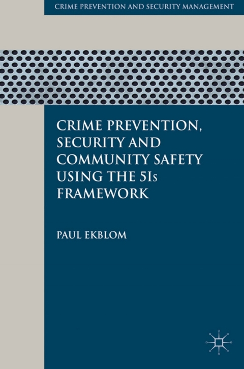 Cover image for book Crime Prevention, Security and Community Safety Using the 5Is Framework