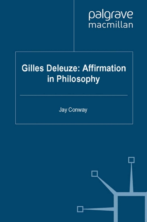 Cover image for book Gilles Deleuze: Affirmation in Philosophy