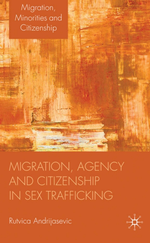 Cover image for book Migration, Agency and Citizenship in Sex Trafficking