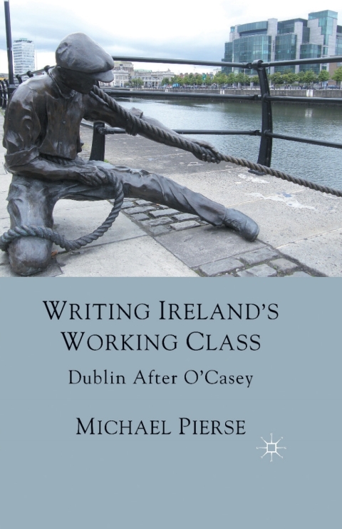 Cover image for book Writing Ireland's Working Class