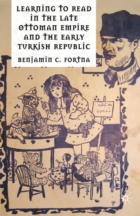 Cover image for book Learning to Read in the Late Ottoman Empire and the Early Turkish Republic