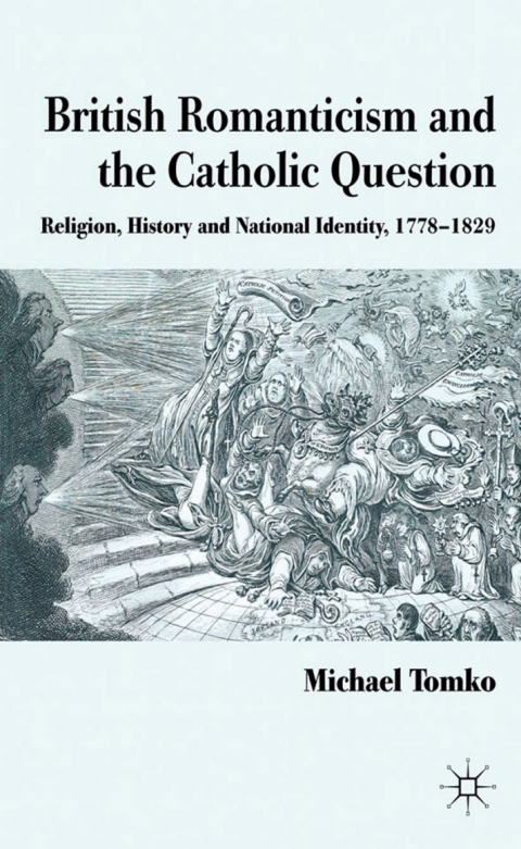 Cover image for book British Romanticism and the Catholic Question