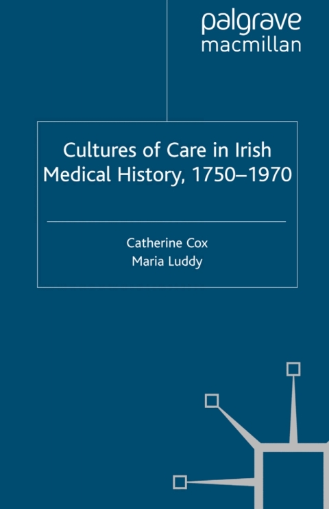 Cover image for book Cultures of Care in Irish Medical History, 1750-1970