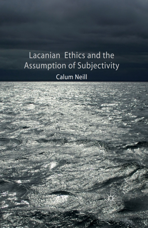 Cover image for book Lacanian Ethics and the Assumption of Subjectivity