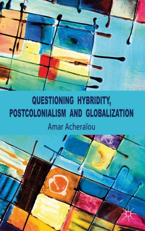 Cover image for book Questioning Hybridity, Postcolonialism and Globalization