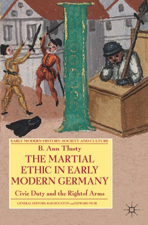 Cover image for book The Martial Ethic in Early Modern Germany
