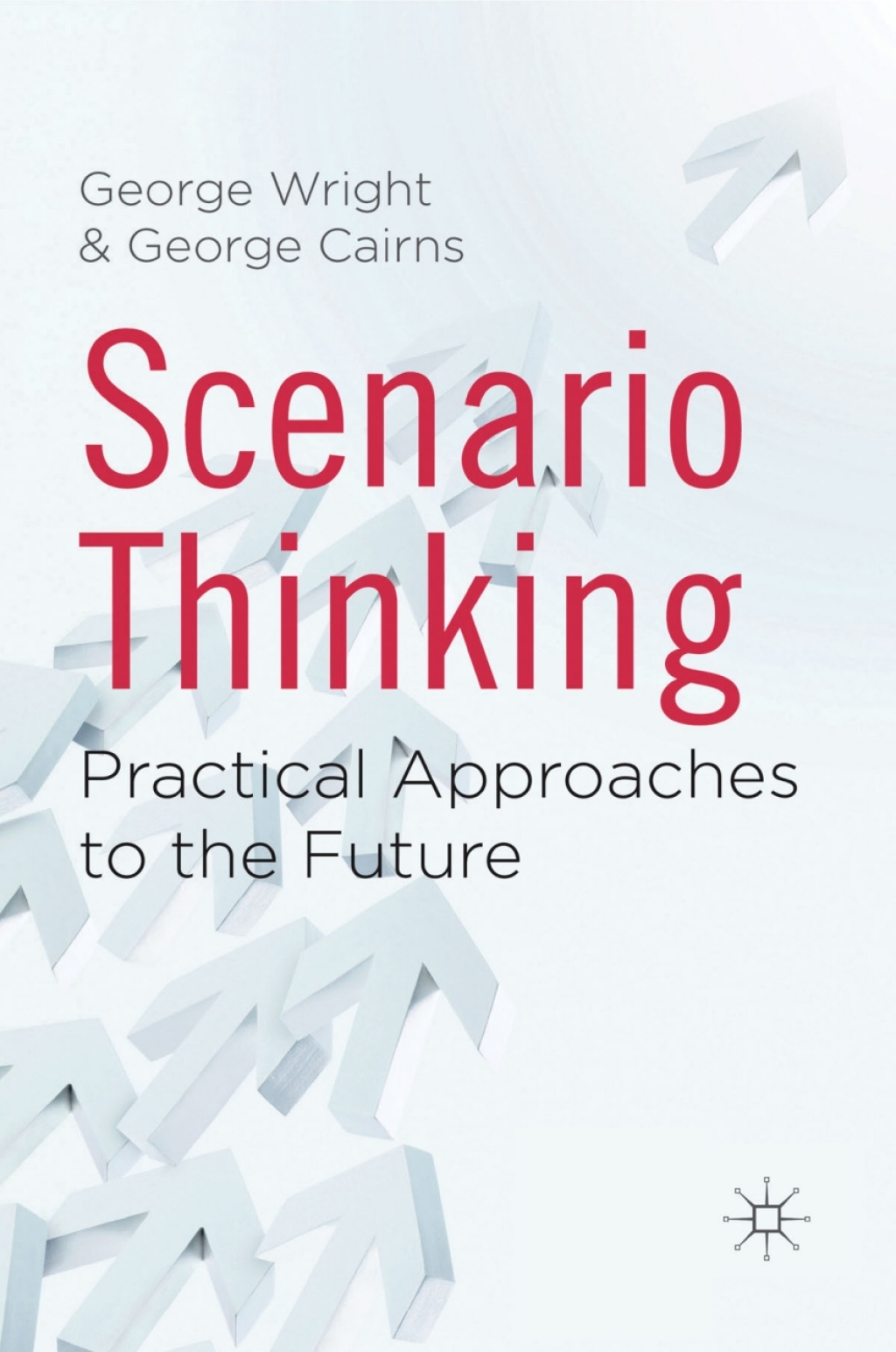Scenario Thinking (eBook Rental) - G. Wright; G. Cairns,
