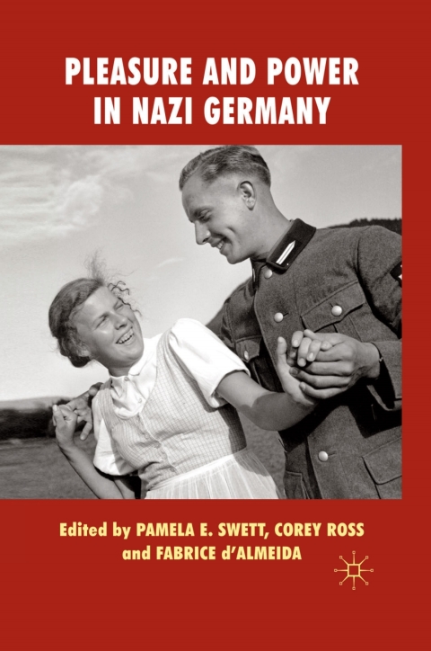 Cover image for book Pleasure and Power in Nazi Germany