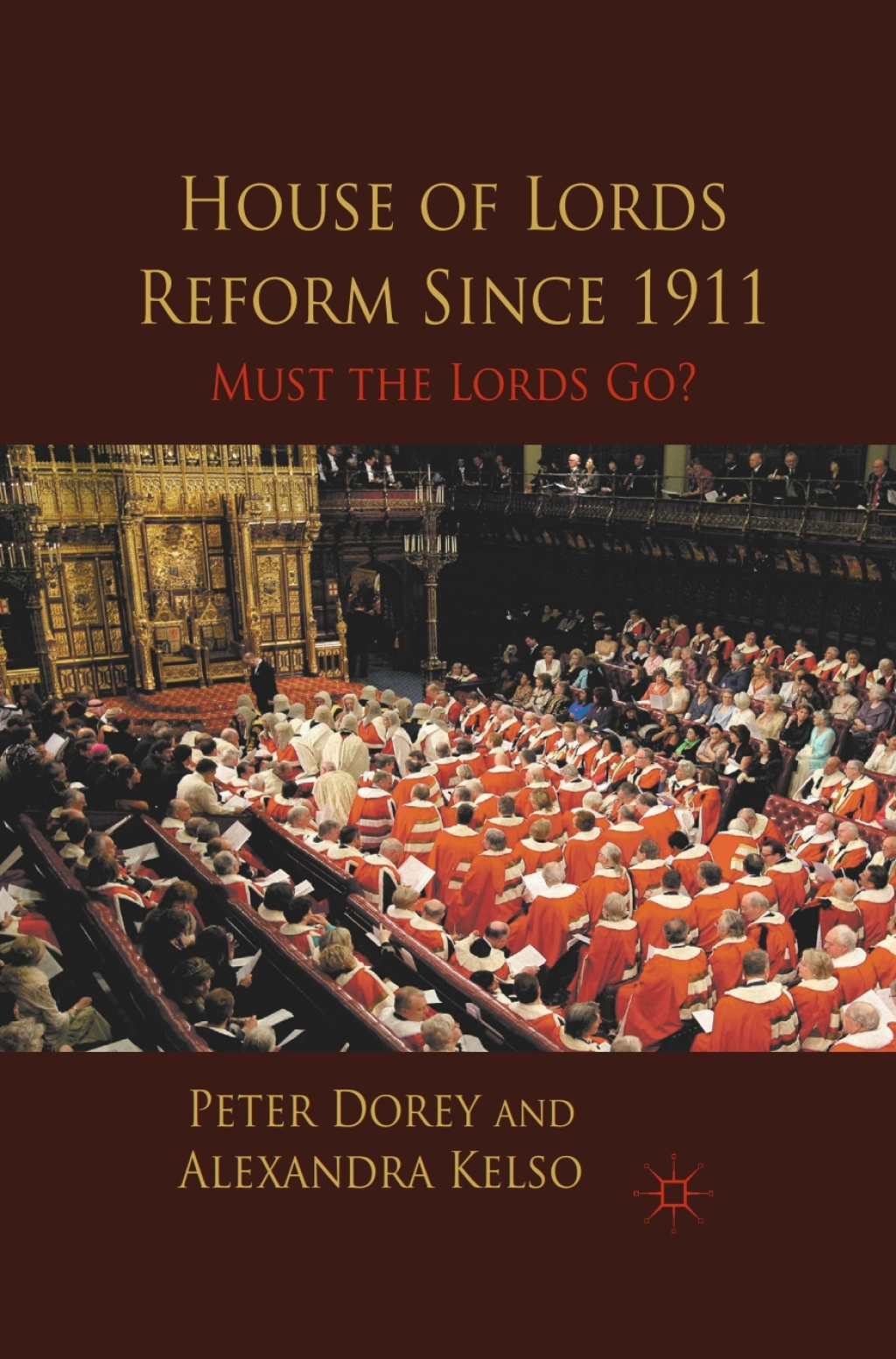 House of Lords Reform Since 1911 (eBook Rental) - P. Dorey; A. Kelso,