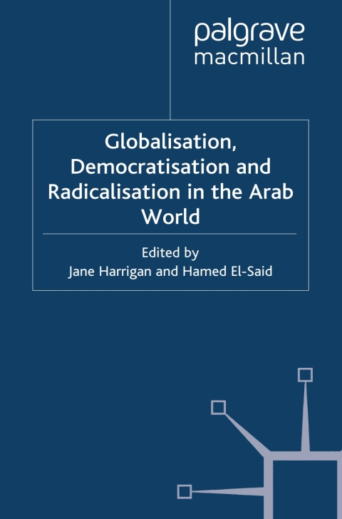 Cover image for book Globalisation, Democratisation and Radicalisation in the Arab World