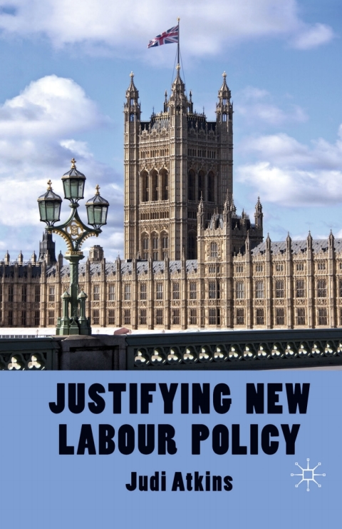 Cover image for book Justifying New Labour Policy