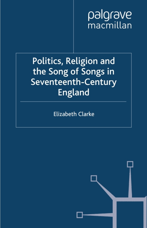 Cover image for book Politics, Religion and the Song of Songs in Seventeenth-Century England