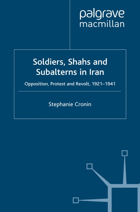 Cover image for book Soldiers, Shahs and Subalterns in Iran