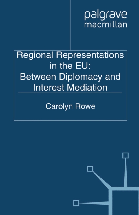 Cover image for book Regional Representations in the EU: Between Diplomacy and Interest Mediation