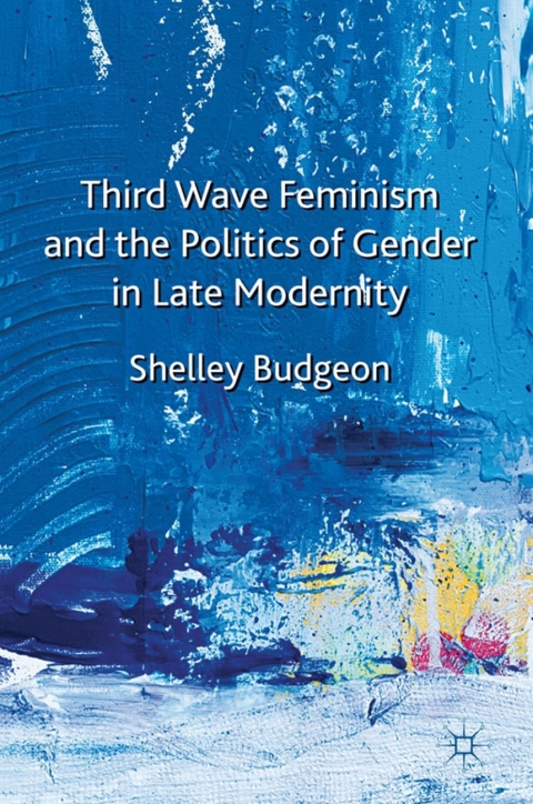 Cover image for book Third-Wave Feminism and the Politics of Gender in Late Modernity