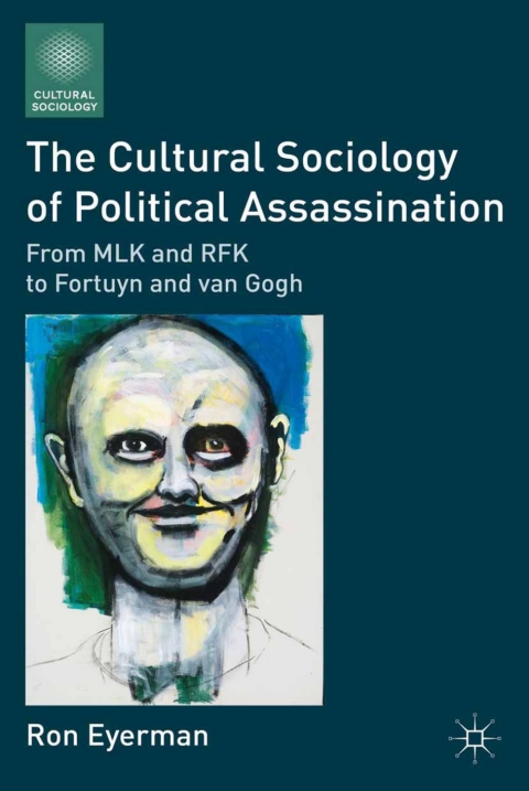 Cover image for book The Cultural Sociology of Political Assassination