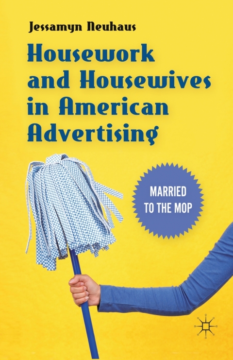 Cover image for book Housework and Housewives in American Advertising