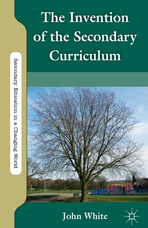 Cover image for book The Invention of the Secondary Curriculum