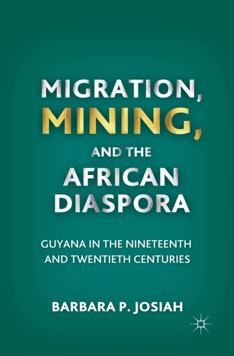 Cover image for book Migration, Mining, and the African Diaspora