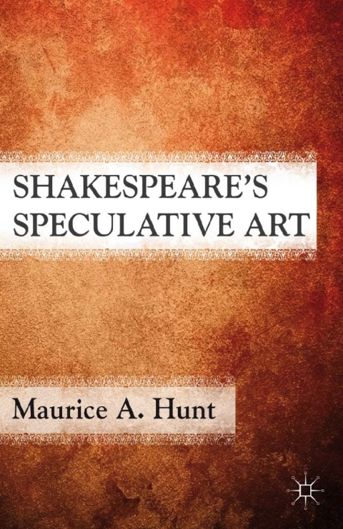 Cover image for book Shakespeare’s Speculative Art