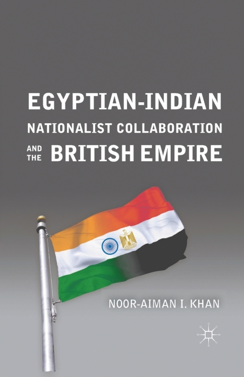 Cover image for book Egyptian-Indian Nationalist Collaboration and the British Empire