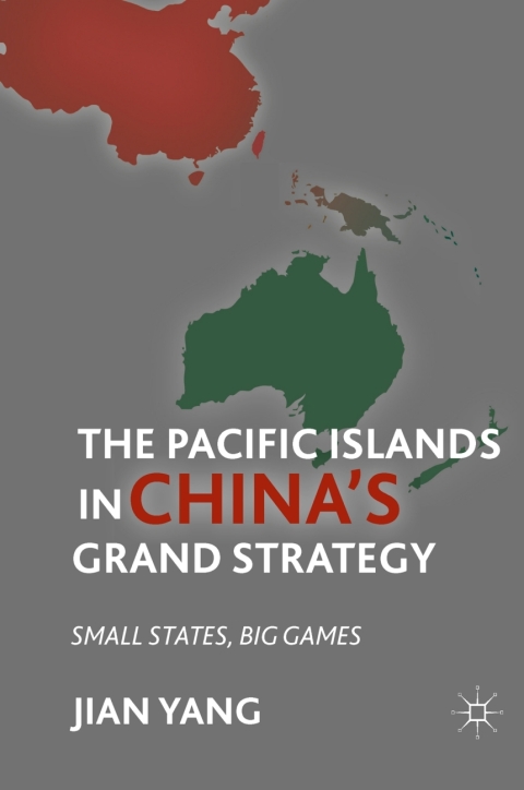 Cover image for book The Pacific Islands in China's Grand Strategy