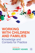 Working with Children and Families - Robert Adams