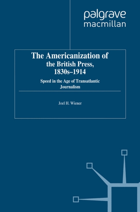 Cover image for book The Americanization of the British Press, 1830s-1914