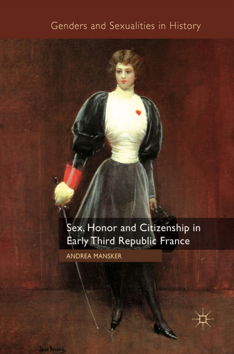 Cover image for book Sex, Honor and Citizenship in Early Third Republic France