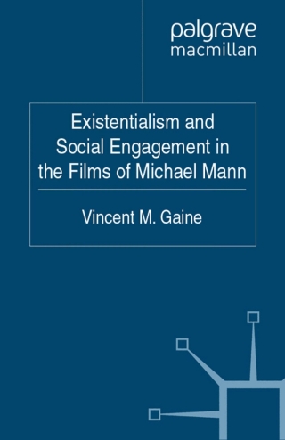 Existentialism and Social Engagement in the Films of Michael Mann