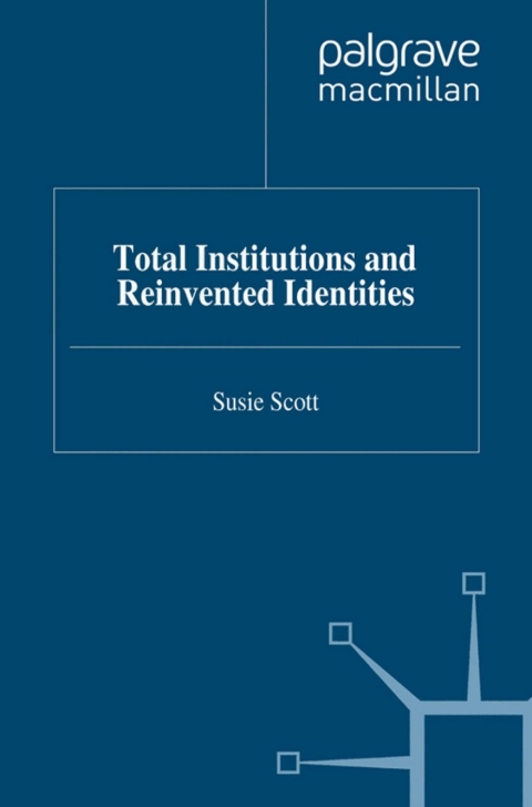 Cover image for book Total Institutions and Reinvented Identities