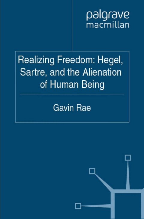 Cover image for book Realizing Freedom: Hegel, Sartre and the Alienation of Human Being