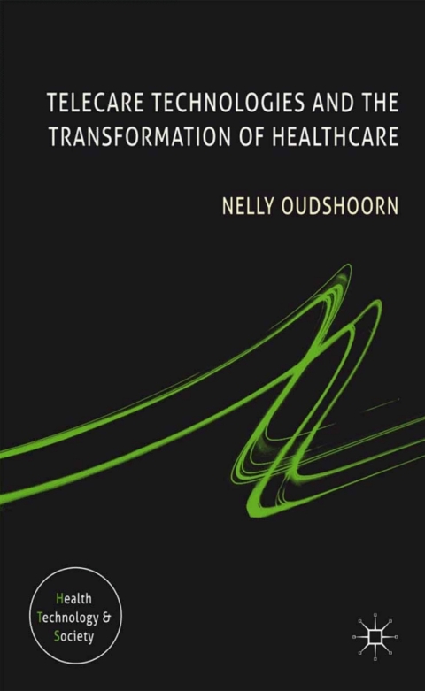 Cover image for book Telecare Technologies and the Transformation of Healthcare