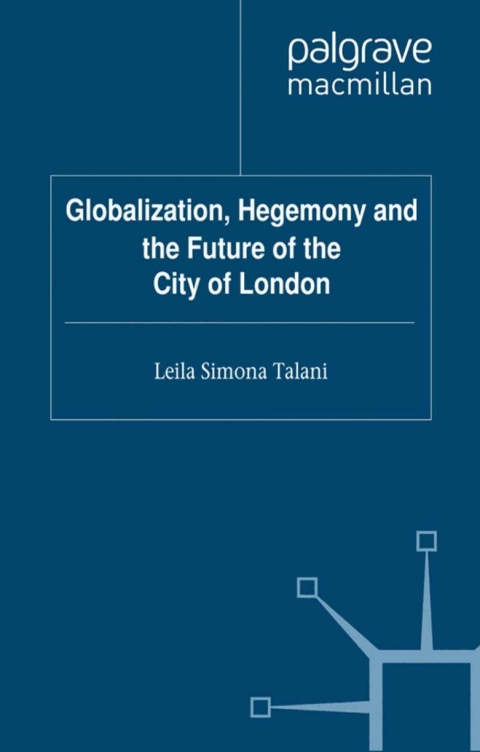 Cover image for book Globalization, Hegemony and the Future of the City of London