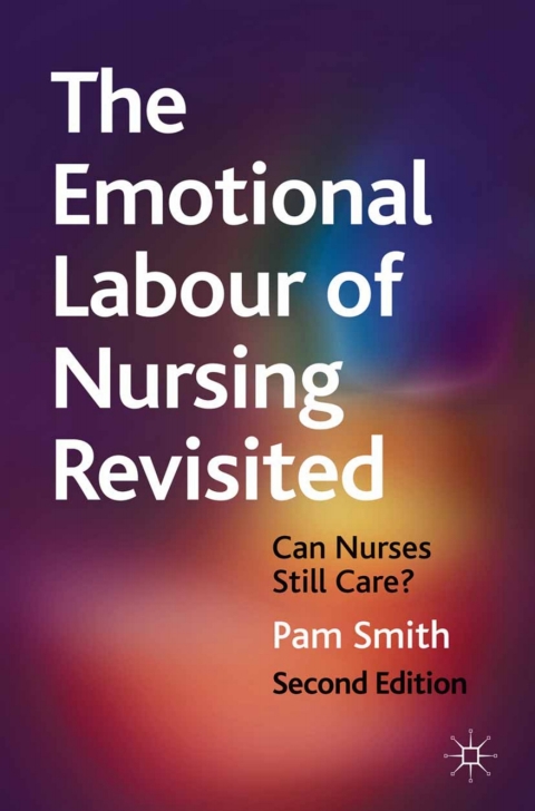 Cover image for book The Emotional Labour of Nursing Revisited