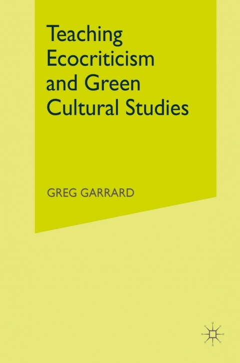 Cover image for book Teaching Ecocriticism and Green Cultural Studies