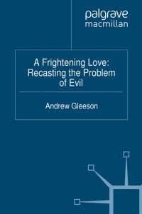 Cover image: A Frightening Love: Recasting the Problem of Evil 9780230249752